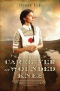 Cover-Bild zum Titel 'The Caregiver at Wounded Knee' von 'Debby Lee'
