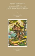 Cover-Bild zum Titel 'Eine Geschichte von Elfen und Trollen, die ein Baumhaus bauen' von 'Manuela Schröter, Eva Schröter'