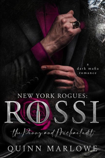 New York Rogues: Rossi, The Anniversary Collection, The Penny and Michael Edit: A Dark Mafia Romance - Quinn Marlowe