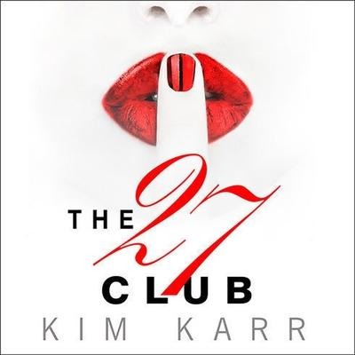 The 27 Club Lib/E - Kim Karr