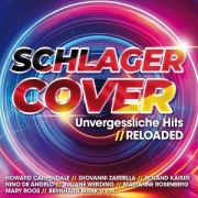 Schlager Cover:Unvergessliche Hits RELOADED - Various