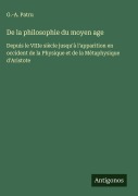 Cover-Bild zum Titel 'De la philosophie du moyen age' von 'G. -A. Patru'
