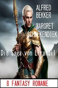 Cover-Bild zum Titel 'Die Saga von Lirandil: 8 Fantasy Romane' von 'Alfred Bekker, Margret Schwekendiek'