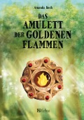 Cover-Bild zum Titel 'Das Amulett der goldenen Flammen' von 'Koch Amanda'