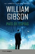 Cover-Bild zum Titel 'Pais de Espias = Spook Country' von 'William Gibson'