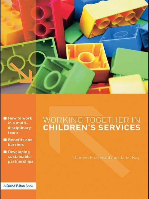 Working Together in Children's Services - Damien Fitzgerald, Janet Kay