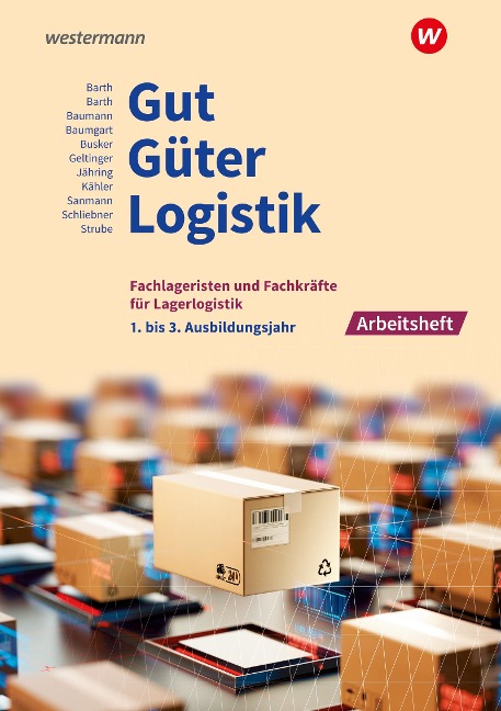 Gut - Güter - Logistik: Fachlageristen und Fachkräfte für Lagerlogistik - Inka Schliebner, Axel Jähring, Jörg Strube, Michael Baumgart, Volker Kähler