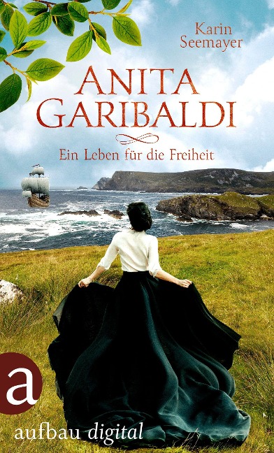Anita Garibaldi - Ein Leben für die Freiheit - Karin Seemayer