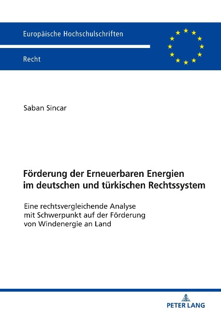Förderung der Erneuerbaren Energien im deutschen und türkischen Rechtssystem - Saban Sincar