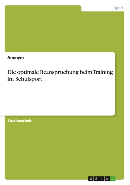 Die optimale Beanspruchung beim Training im Schulsport - Anonymous