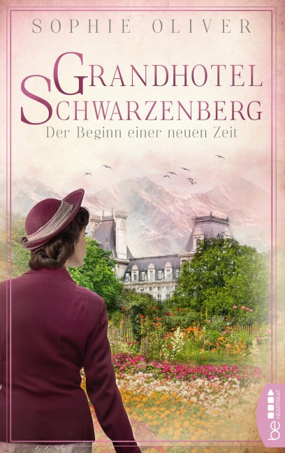 Grandhotel Schwarzenberg - Der Beginn einer neuen Zeit - Sophie Oliver