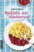 Spätzle mit Himbeersoß - Ulrich Maier