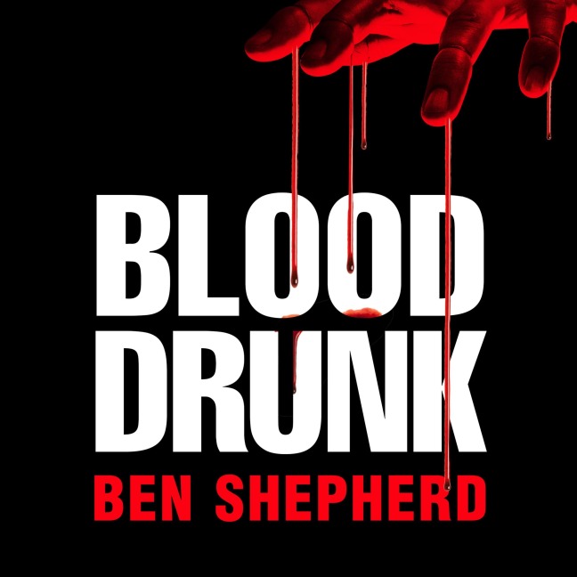 Blood Drunk - Ben Shepherd