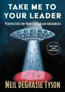 Cover-Bild zum Titel 'Take Me to Your Leader' von 'Neil deGrasse Tyson'