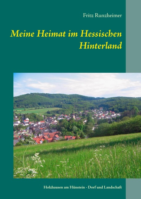 Meine Heimat im Hessischen Hinterland - Fritz Runzheimer