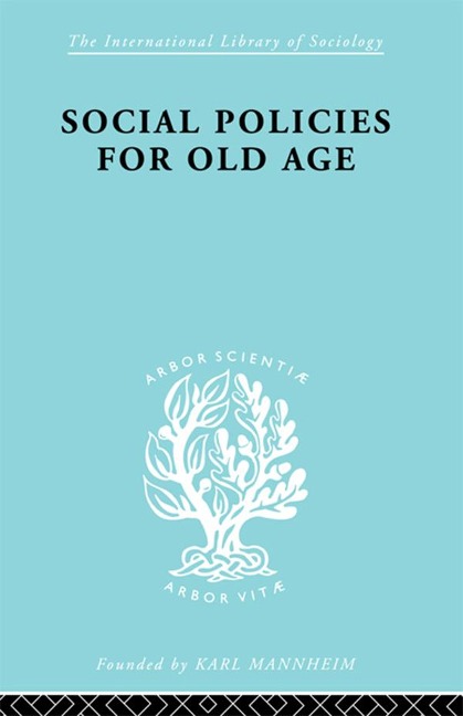Social Policies for Old Age - B. E. Shenfield