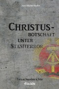 Cover-Bild zum Titel 'Christus-Botschaft unter Stasiterror' von 'Jost Müller-Bohn'