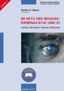 Cover-Bild zum Titel 'Im Netz der Beweise: Kriminalistik und KI' von 'Lorena Sternowski, Tobias Barthelt, Maximilian Maas, Kim Stefanie Kreins, Alexander Burggraf'