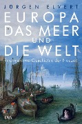 Cover-Bild zum Titel 'Europa, das Meer und die Welt' von 'Jürgen Elvert'