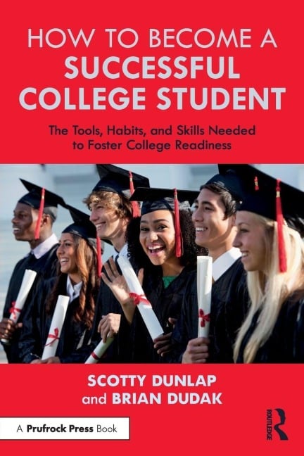 How to Become a Successful College Student - Scotty Dunlap, Brian Dudak