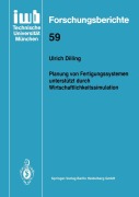 Cover-Bild zum Titel 'Planung von Fertigungssystemen unterstützt durch Wirtschaftlichkeitssimulation' von 'Ulrich Dilling'