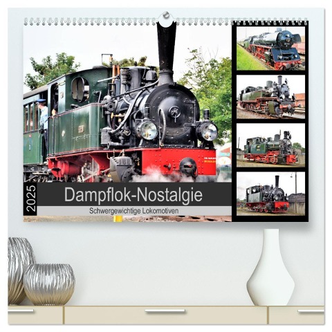 Dampflok-Nostalgie - 2025 schwergewichtige Lokomotiven (hochwertiger Premium Wandkalender 2025 DIN A2 quer), Kunstdruck in Hochglanz - Günther Klünder