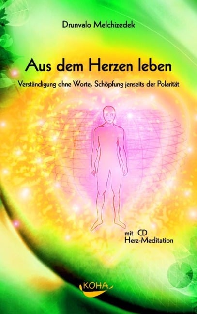 Aus der Tiefe des Herzens leben - Drunvalo Melchizedek