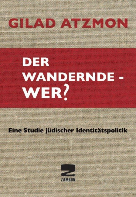 Der wandernde - Wer? - Gilad Atzmon