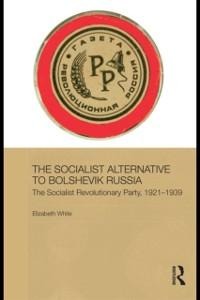 The Socialist Alternative to Bolshevik Russia - Elizabeth White