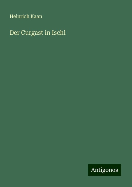 Der Curgast in Ischl - Heinrich Kaan