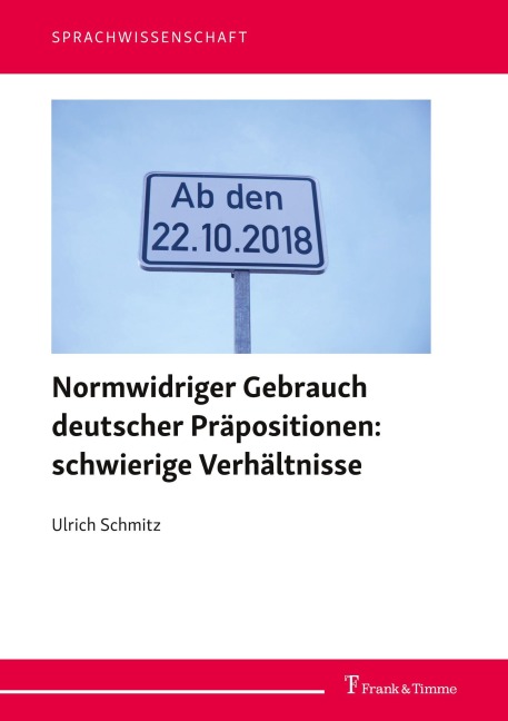 Normwidriger Gebrauch deutscher Präpositionen: schwierige Verhältnisse - Ulrich Schmitz