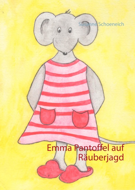 Emma Pantoffel auf Räuberjagd - Susanne Schoeneich