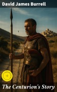 Cover-Bild zum Titel 'The Centurion's Story' von 'David James Burrell'
