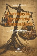 Cover-Bild zum Titel 'Corrupção, Prescrição e Impunidade: Os Direitos Humanos em Risco' von 'Vanildo Silva Maciel'