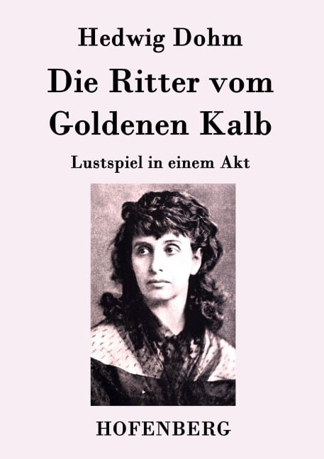 Die Ritter vom Goldenen Kalb - Hedwig Dohm