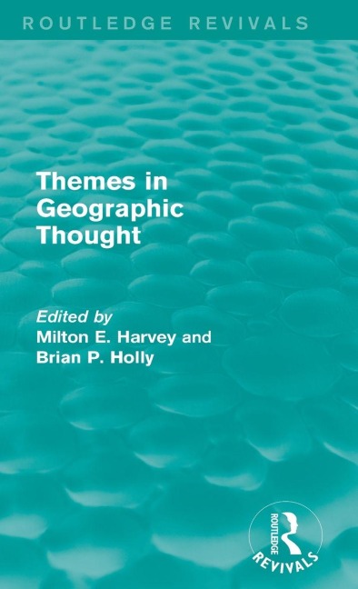 Themes in Geographic Thought (Routledge Revivals) - 