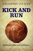 Cover-Bild zum Titel 'Kick and Run' von 'Jonathan Wilson'