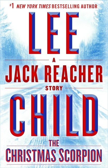 The Christmas Scorpion: A Jack Reacher Story - Lee Child