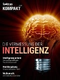 Cover-Bild zum Titel 'Spektrum Kompakt - Die Vermessung der Intelligenz' von 'Spektrum der Wissenschaft Verlagsgesellschaft'