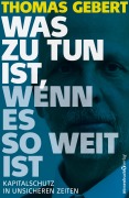 Cover-Bild zum Titel 'Was zu tun ist, wenn es so weit ist' von 'Thomas Gebert'