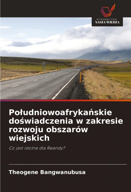 Po¿udniowoafryka¿skie do¿wiadczenia w zakresie rozwoju obszarów wiejskich - Theogene Bangwanubusa