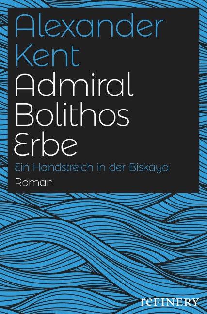 Admiral Bolithos Erbe - Alexander Kent