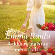 Cover-Bild zum Titel 'Rakkaus maistuu mansikalta' von 'Emma Ranta'