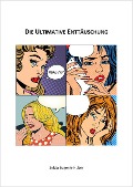 Cover-Bild zum Titel 'Die Ultimative Enttäuschung' von 'Huber Eugenie'