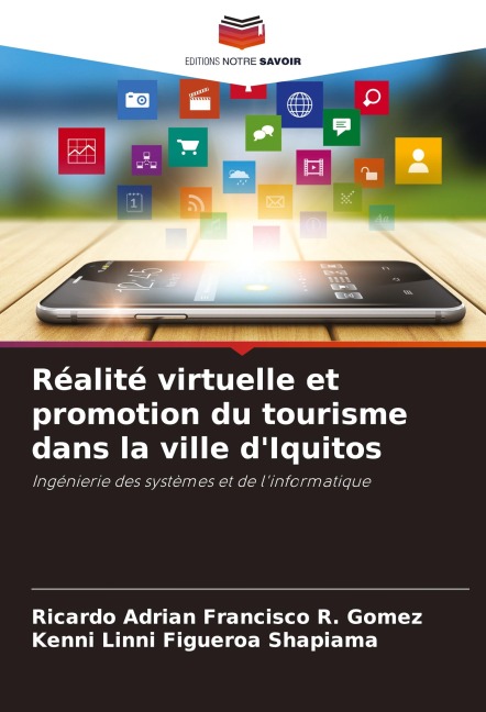 Réalité virtuelle et promotion du tourisme dans la ville d'Iquitos - Ricardo Adrian Francisco R. Gomez, Kenni Linni Figueroa Shapiama
