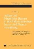 Cover-Bild zum Titel 'Adlige und bürgerliche Beamte in der friderizianischen Justiz- und Finanzverwaltung' von 'Rolf Straubel'