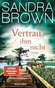 Cover-Bild zum Titel 'Vertrau ihm nicht' von 'Sandra Brown'