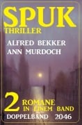 Spuk Thriller Doppelband 2046 - Alfred Bekker, Ann Murdoch