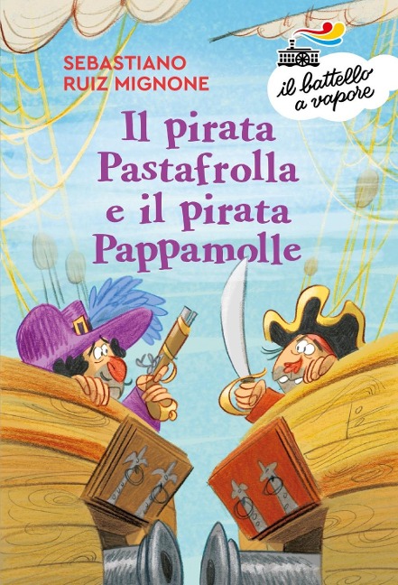 Il pirata Pastafrolla e il pirata Pappamolle - Sebastiano Ruiz-Mignone