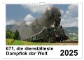 671, die dienstältesten Dampflok der Welt (Wandkalender 2025 DIN A4 quer), CALVENDO Monatskalender - H. P. Reschinger